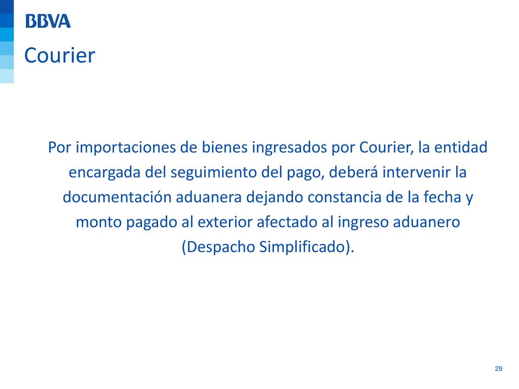 Courier Por importaciones de bienes ingresados por Courier, la entidad