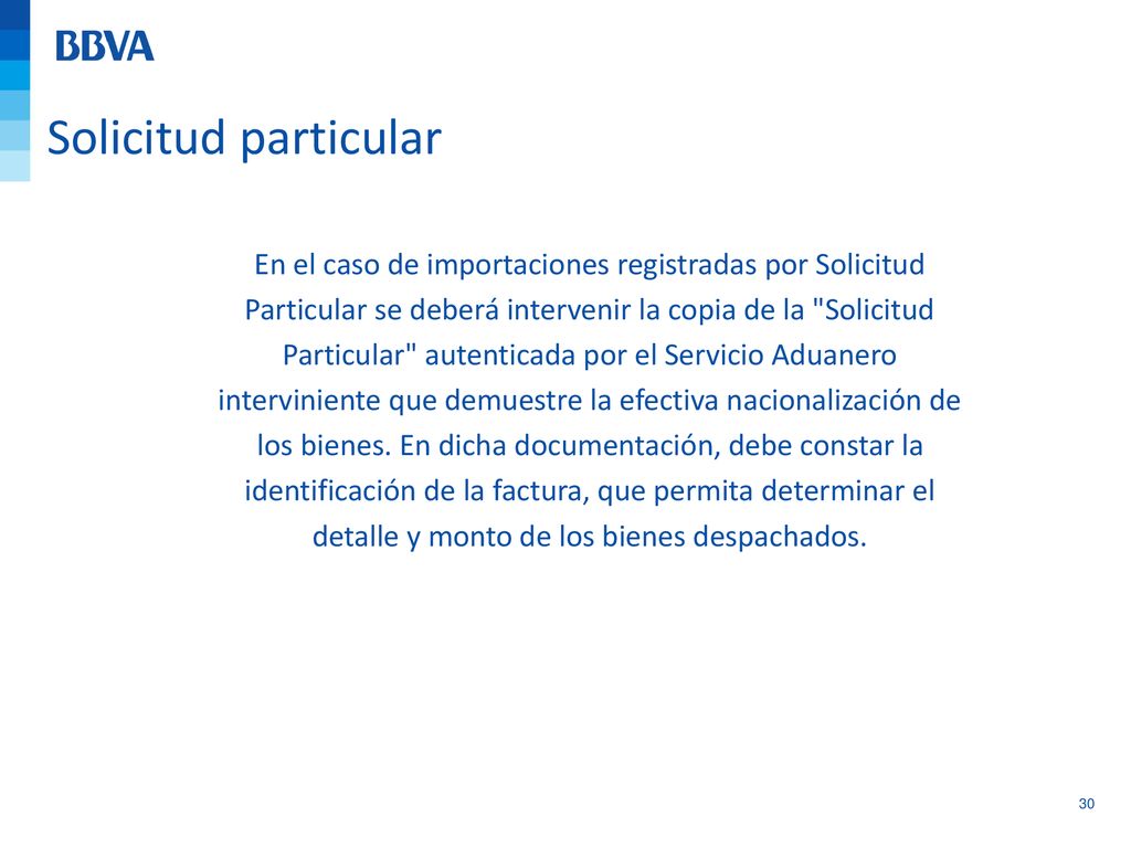 Solicitud particular En el caso de importaciones registradas por Solicitud. Particular se deberá intervenir la copia de la Solicitud.
