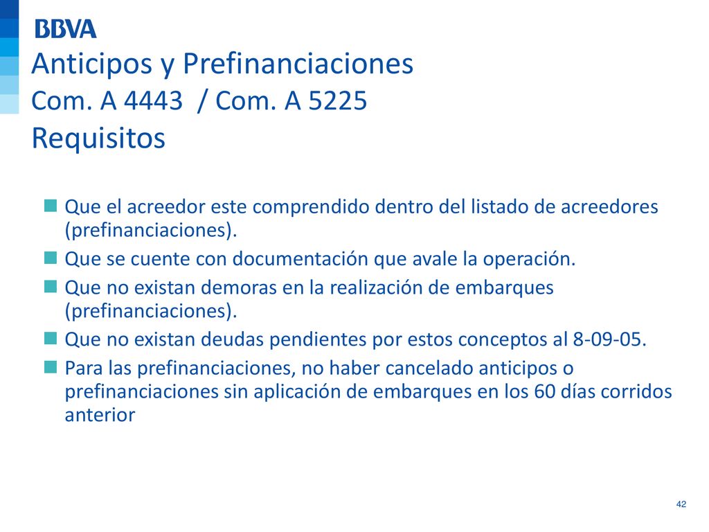 Anticipos y Prefinanciaciones Com. A 4443 / Com. A 5225 Requisitos