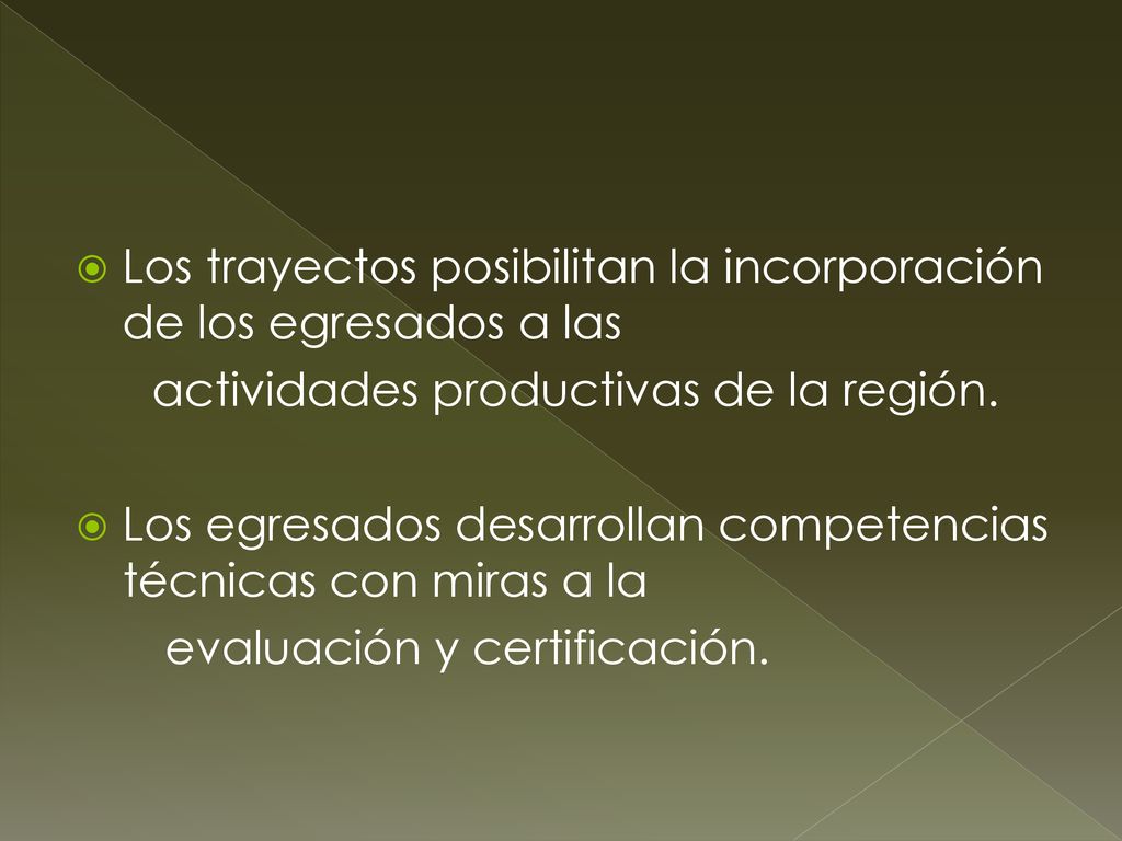 Los trayectos posibilitan la incorporación de los egresados a las