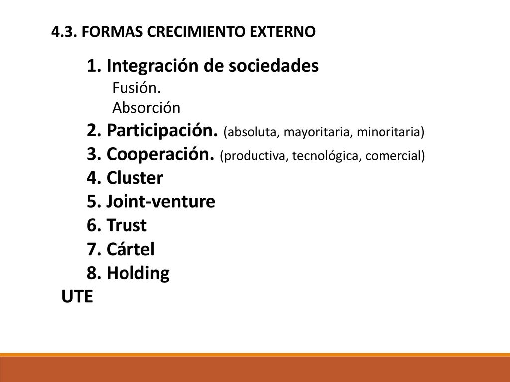 4. Cluster 5. Joint-venture 6. Trust 7. Cártel 8. Holding UTE