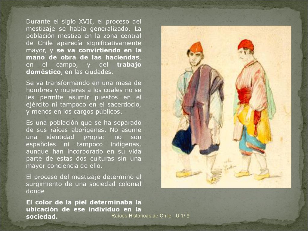 Durante el siglo XVII, el proceso del mestizaje se había generalizado