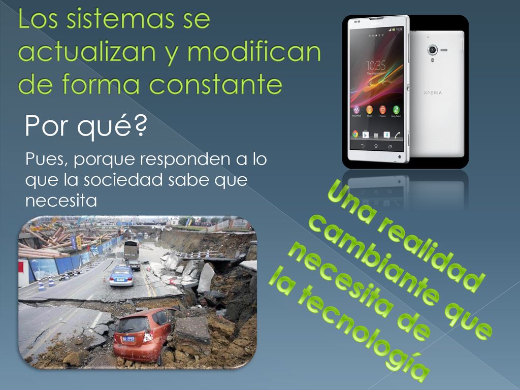 Los sistemas se actualizan y modifican de forma constante