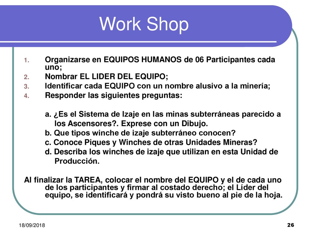 Work Shop Organizarse en EQUIPOS HUMANOS de 06 Participantes cada uno;