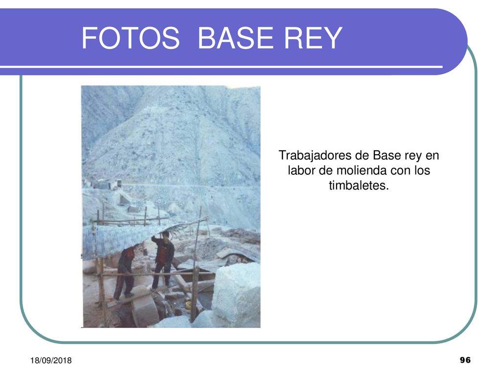 Trabajadores de Base rey en labor de molienda con los timbaletes.