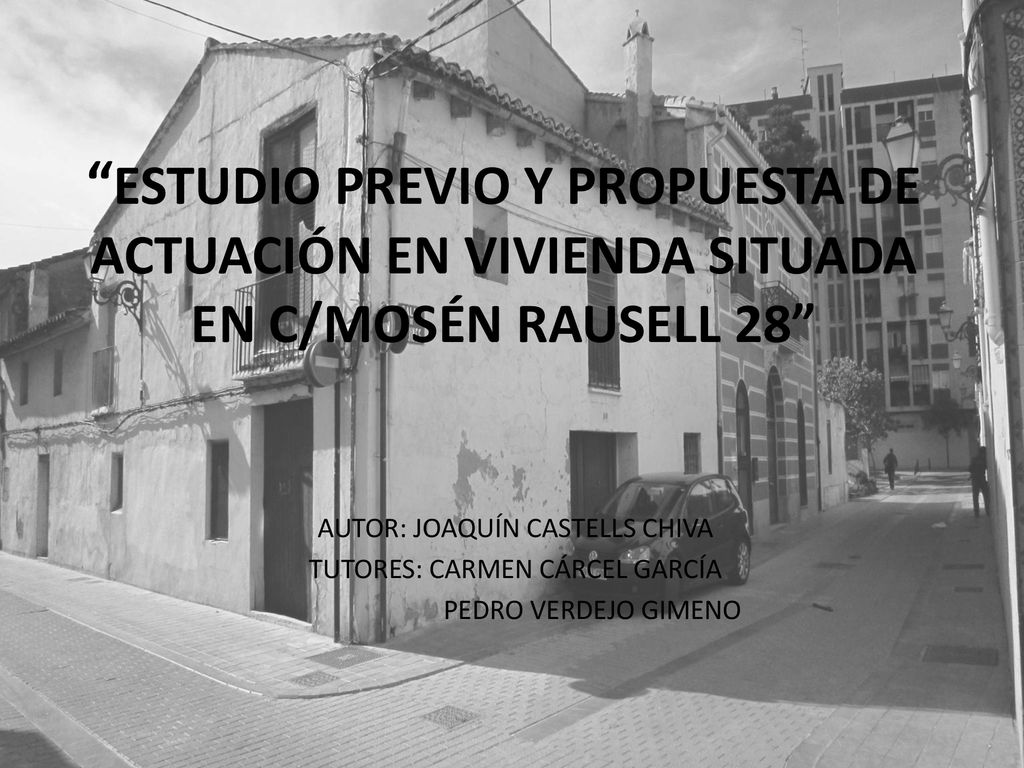 ESTUDIO PREVIO Y PROPUESTA DE ACTUACIÓN EN VIVIENDA SITUADA EN C/MOSÉN RAUSELL 28