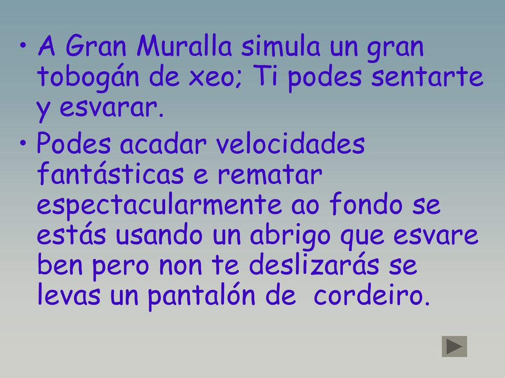 A Gran Muralla simula un gran tobogán de xeo; Ti podes sentarte y esvarar.