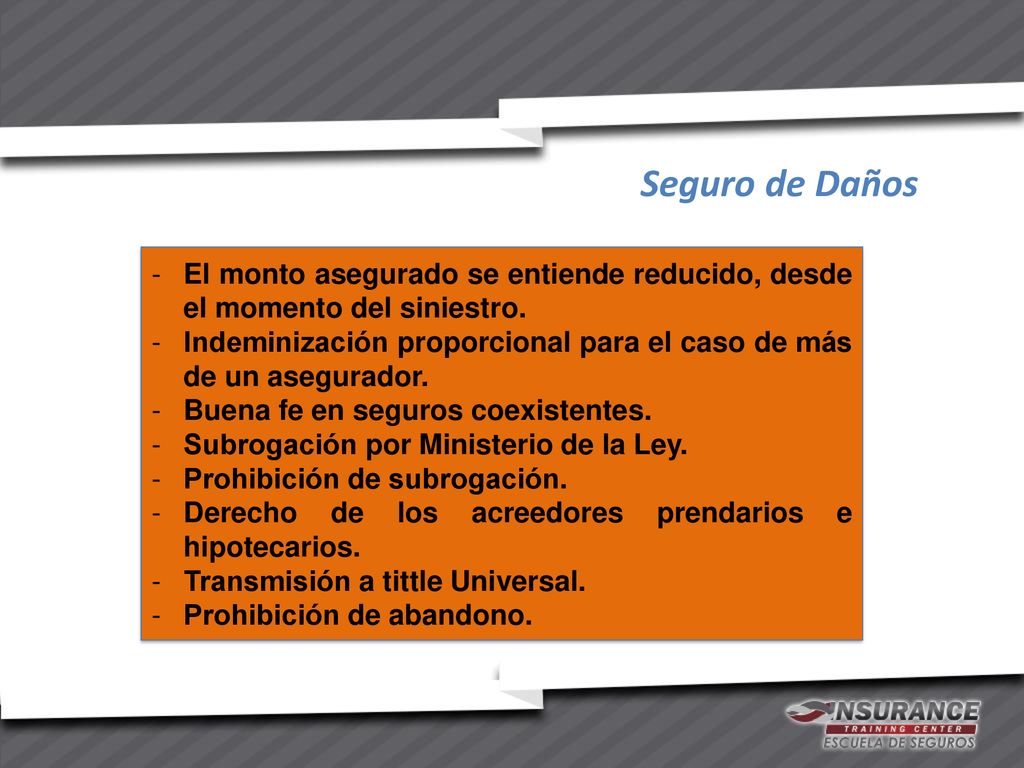 Seguro de Daños El monto asegurado se entiende reducido, desde el momento del siniestro.