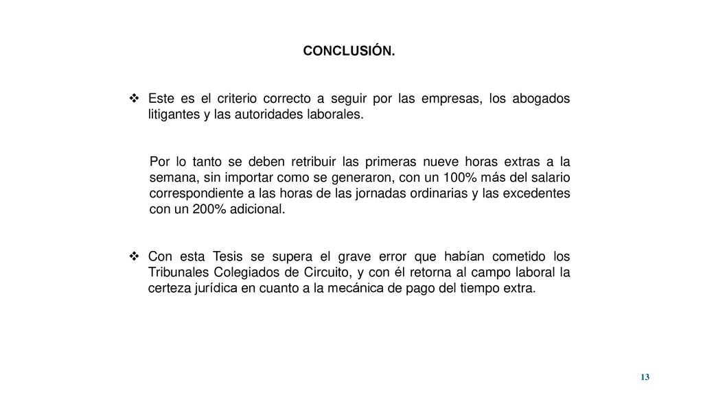 CONCLUSIÓN. Este es el criterio correcto a seguir por las empresas, los abogados litigantes y las autoridades laborales.