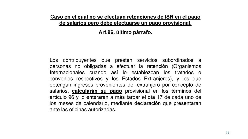 Caso en el cual no se efectúan retenciones de ISR en el pago de salarios pero debe efectuarse un pago provisional.