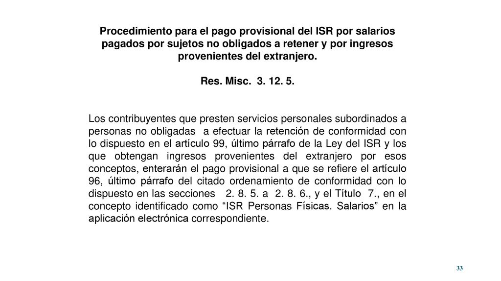 Procedimiento para el pago provisional del ISR por salarios pagados por sujetos no obligados a retener y por ingresos provenientes del extranjero.