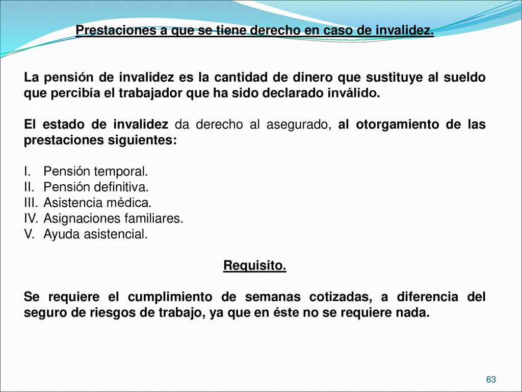 Prestaciones a que se tiene derecho en caso de invalidez.