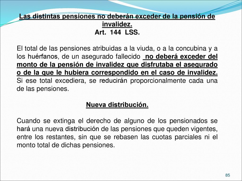 Las distintas pensiones no deberán exceder de la pensión de invalidez.