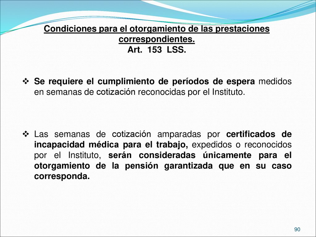Condiciones para el otorgamiento de las prestaciones correspondientes.