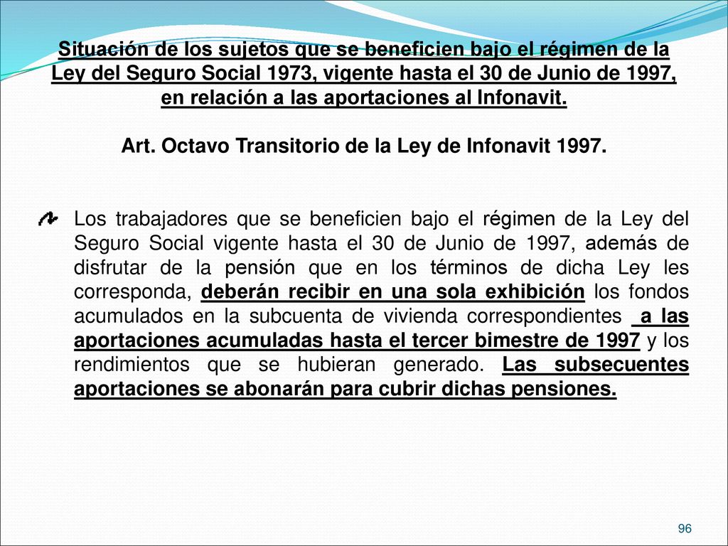 Art. Octavo Transitorio de la Ley de Infonavit 1997.