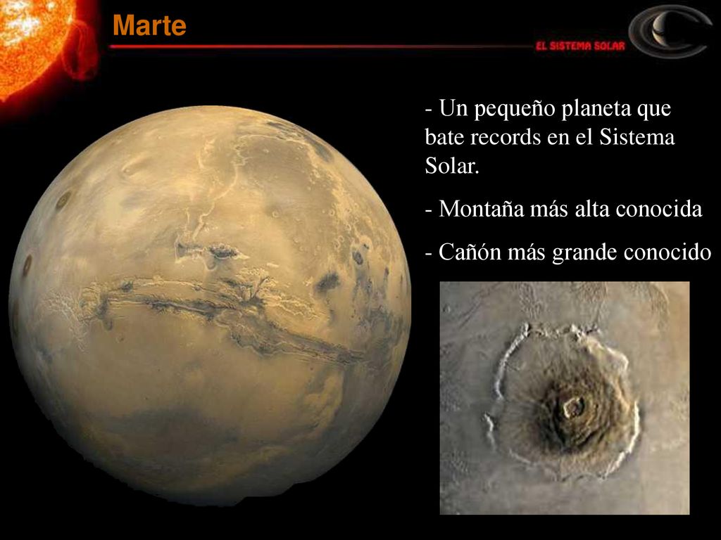 Marte Un pequeño planeta que bate records en el Sistema Solar.