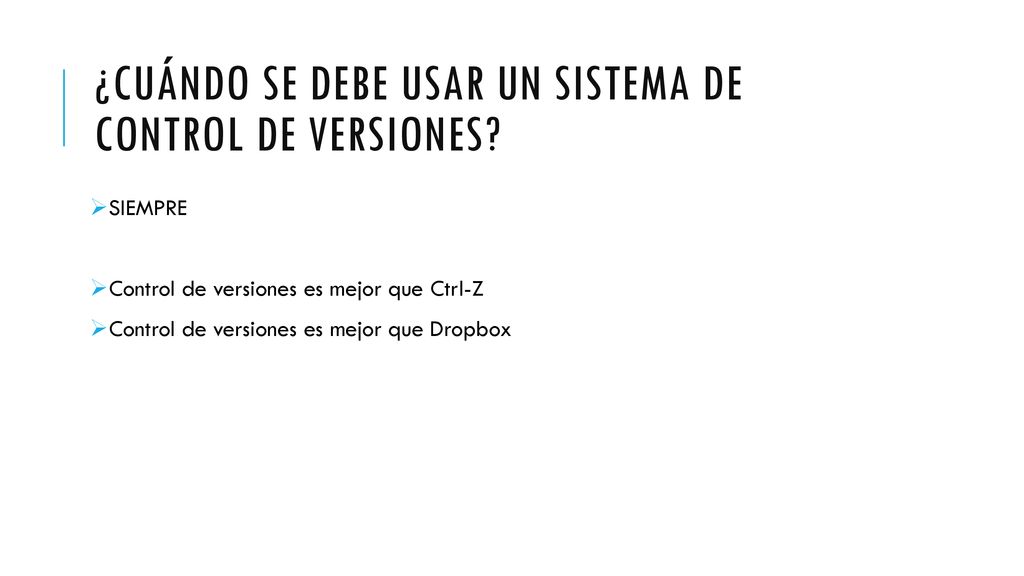 ¿Cuándo se debe usar un sistema de control de versiones