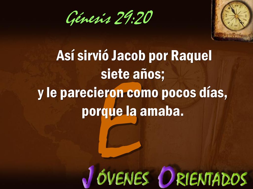 Génesis 29:20 Así sirvió Jacob por Raquel siete años; y le parecieron como pocos días, porque la amaba.