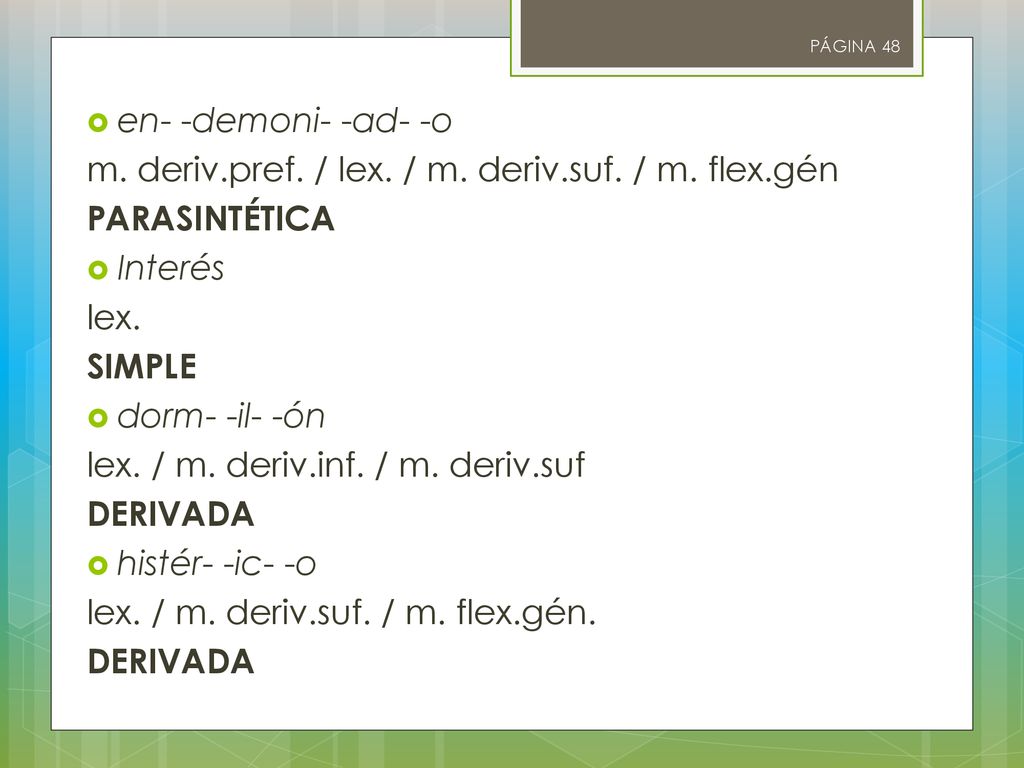 m. deriv.pref. / lex. / m. deriv.suf. / m. flex.gén PARASINTÉTICA