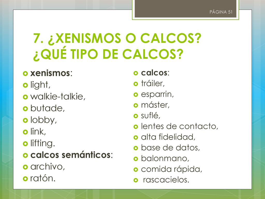7. ¿XENISMOS O CALCOS ¿QUÉ TIPO DE CALCOS
