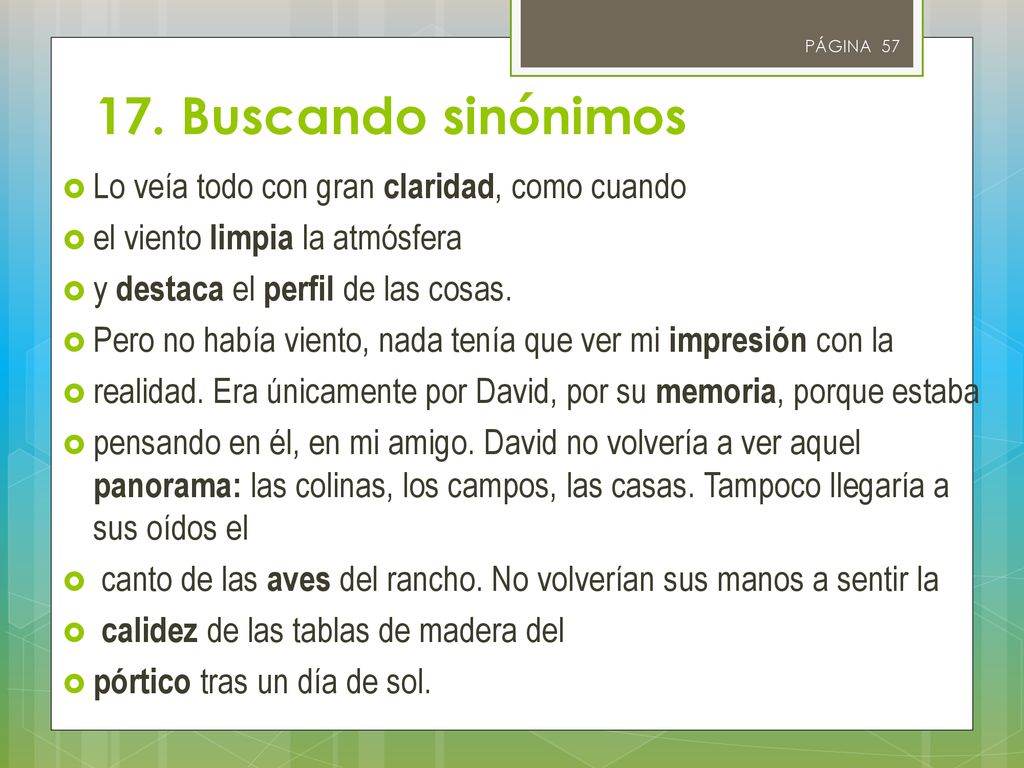 17. Buscando sinónimos Lo veía todo con gran claridad, como cuando