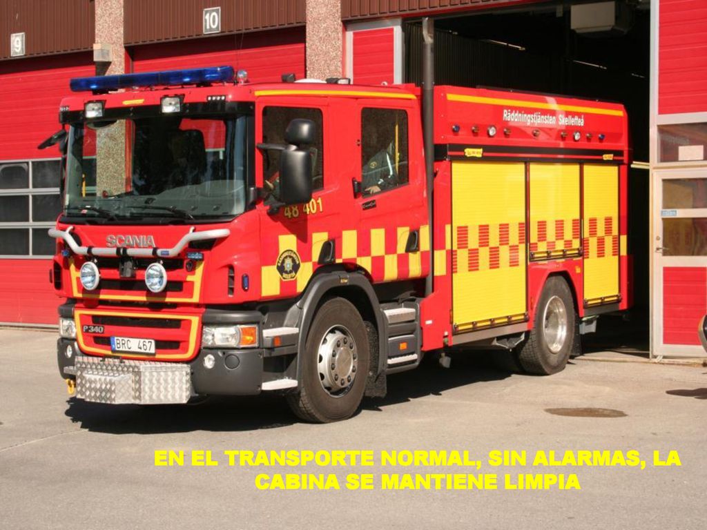EN EL TRANSPORTE NORMAL, SIN ALARMAS, LA CABINA SE MANTIENE LIMPIA