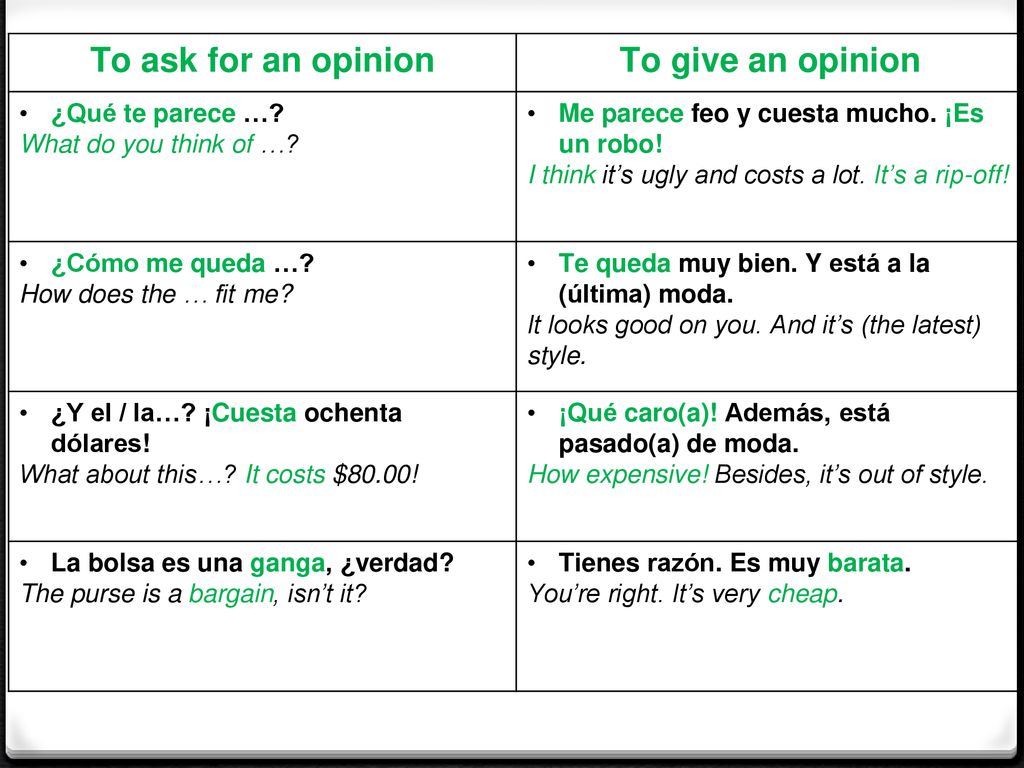 To ask for an opinion To give an opinion