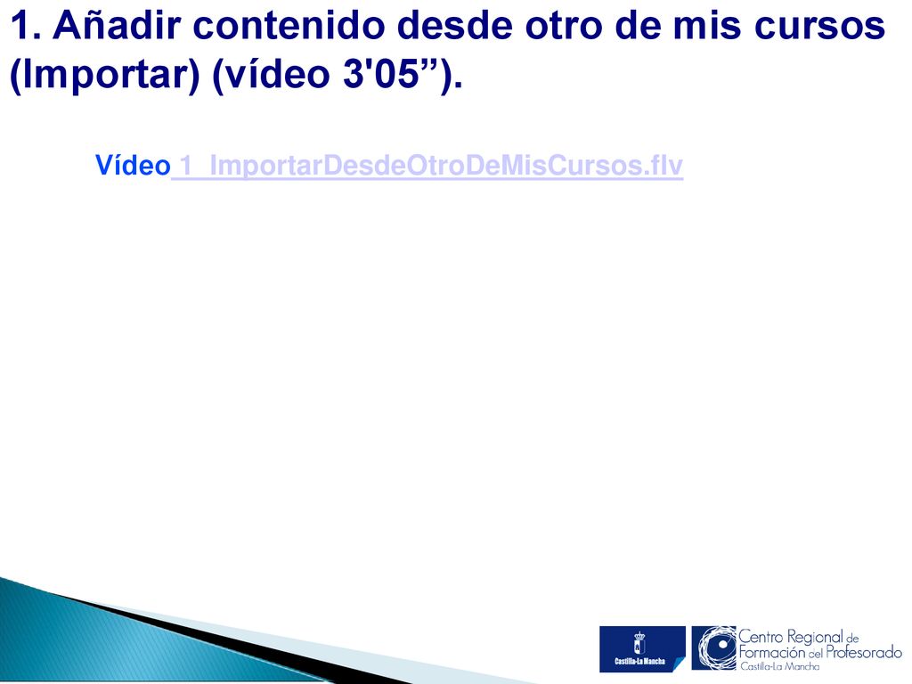 1. Añadir contenido desde otro de mis cursos (Importar) (vídeo 3 05 ).
