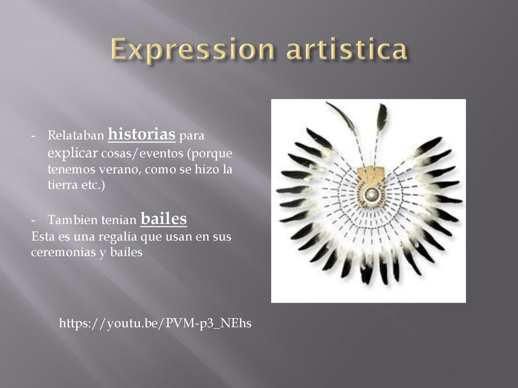 Expression artistica Relataban historias para explicar cosas/eventos (porque tenemos verano, como se hizo la tierra etc.)