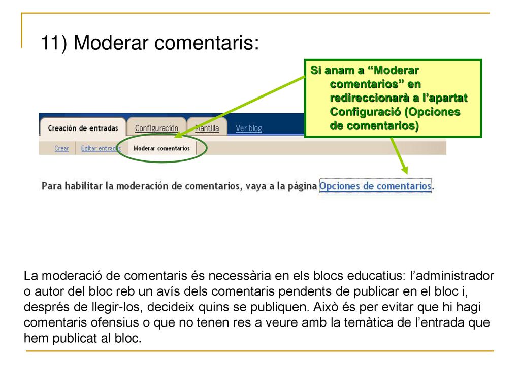 11) Moderar comentaris: Si anam a Moderar comentarios en redireccionarà a l’apartat Configuració (Opciones de comentarios)