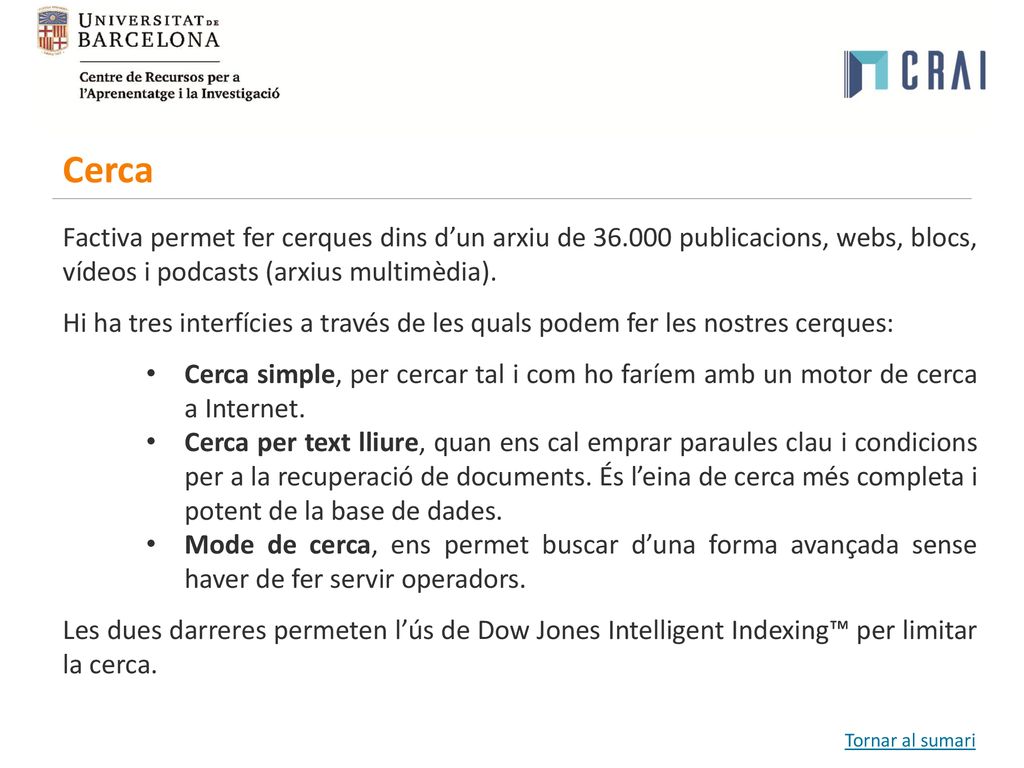 Cerca Factiva permet fer cerques dins d’un arxiu de publicacions, webs, blocs, vídeos i podcasts (arxius multimèdia).