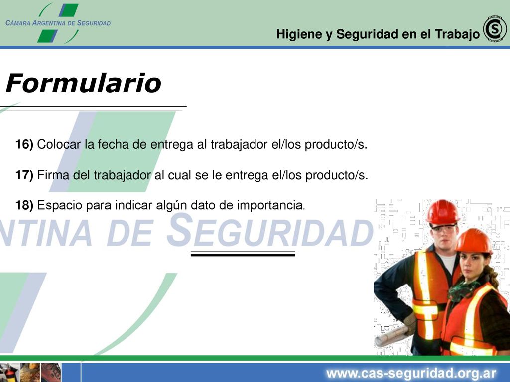 Formulario 16) Colocar la fecha de entrega al trabajador el/los producto/s. 17) Firma del trabajador al cual se le entrega el/los producto/s.