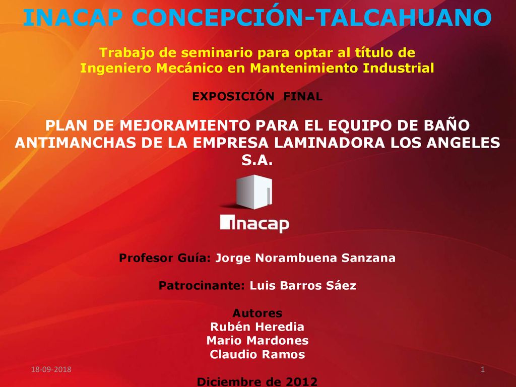 Profesor Guía: Jorge Norambuena Sanzana Patrocinante: Luis Barros Sáez