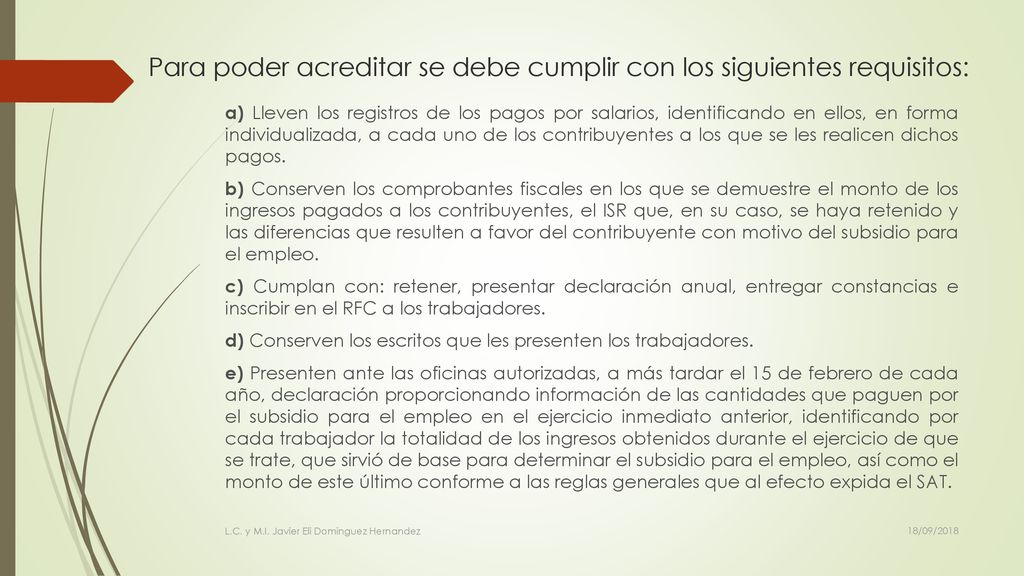 Para poder acreditar se debe cumplir con los siguientes requisitos:
