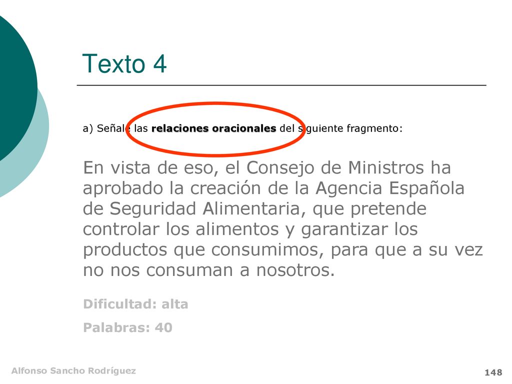 Texto 4 a) Señale las relaciones oracionales del siguiente fragmento: