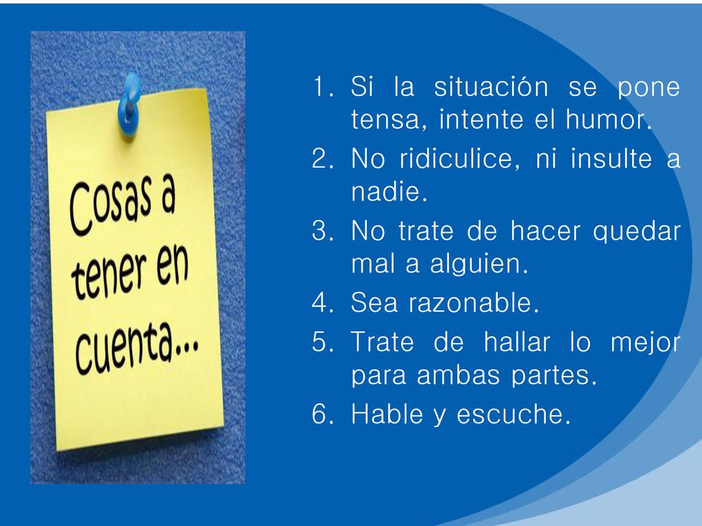 Si la situación se pone tensa, intente el humor.