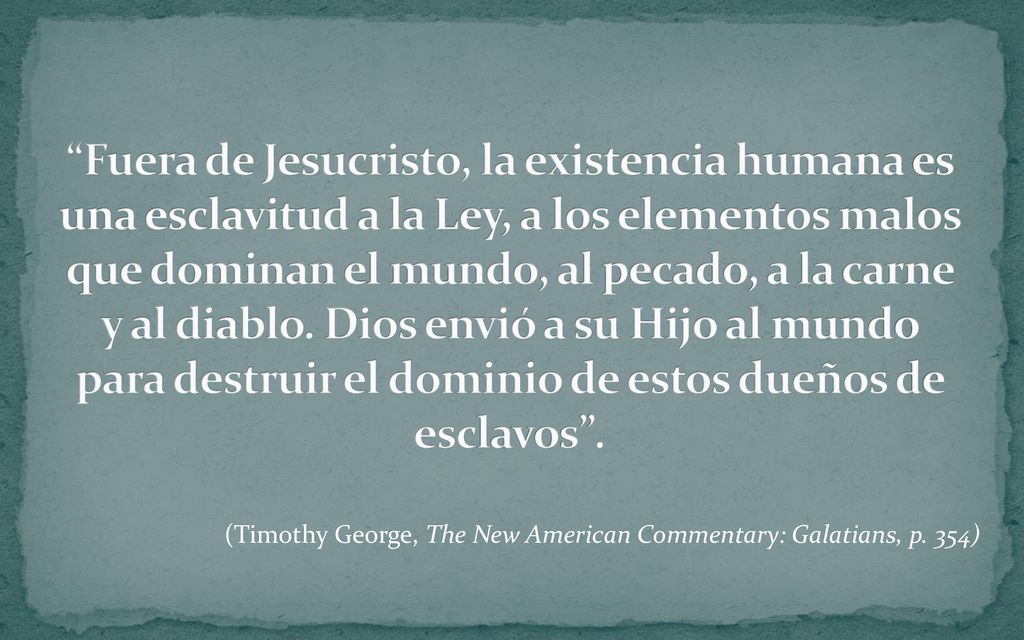 (Timothy George, The New American Commentary: Galatians, p. 354)