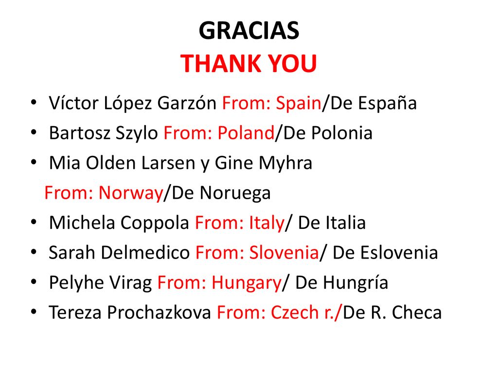 GRACIAS THANK YOU Víctor López Garzón From: Spain/De España