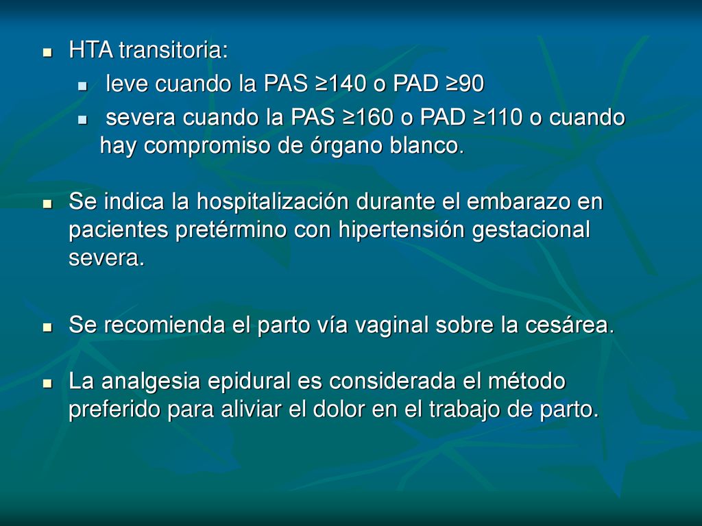 HTA transitoria: leve cuando la PAS ≥140 o PAD ≥90. severa cuando la PAS ≥160 o PAD ≥110 o cuando hay compromiso de órgano blanco.