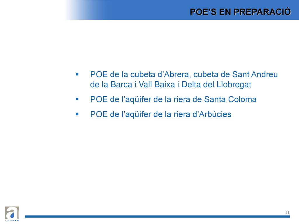 POE’S EN PREPARACIÓ POE de la cubeta d’Abrera, cubeta de Sant Andreu de la Barca i Vall Baixa i Delta del Llobregat.