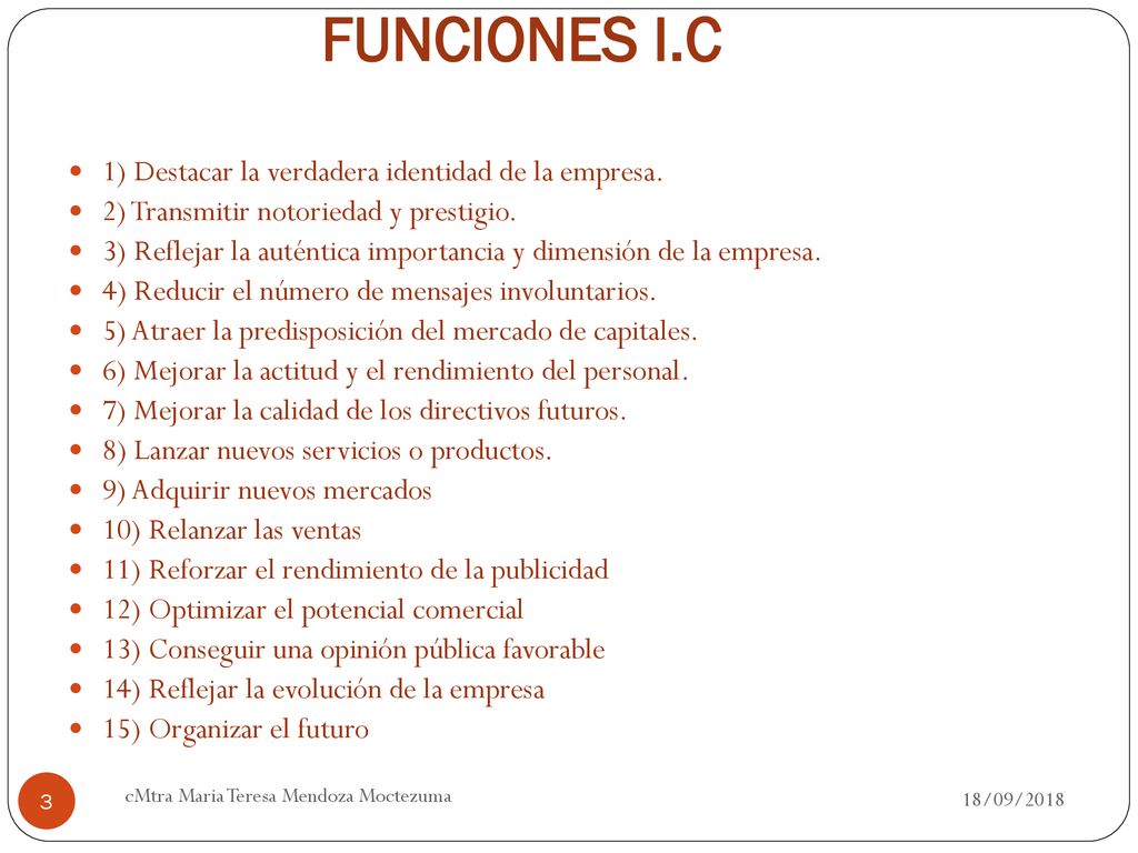 FUNCIONES I.C 1) Destacar la verdadera identidad de la empresa.