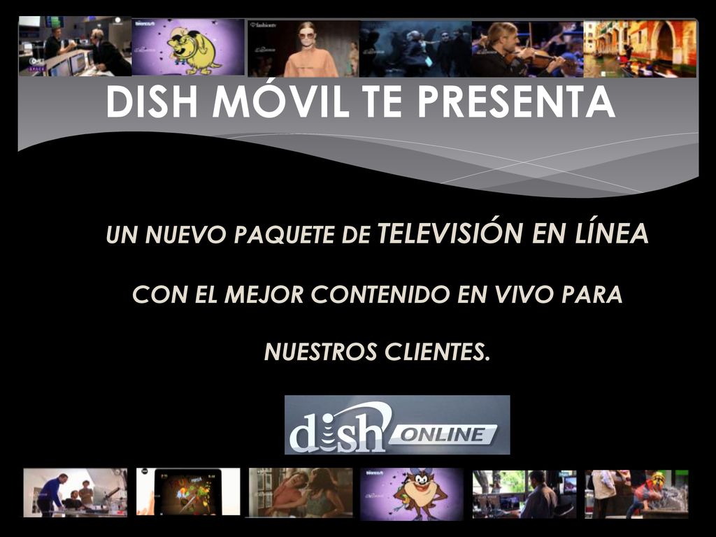 DISH MÓVIL TE PRESENTA UN NUEVO PAQUETE DE TELEVISIÓN EN LÍNEA CON EL MEJOR CONTENIDO EN VIVO PARA NUESTROS CLIENTES.