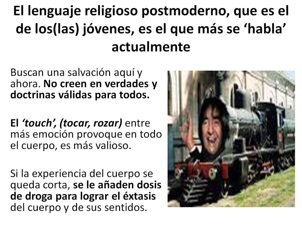 El lenguaje religioso postmoderno, que es el de los(las) jóvenes, es el que más se ‘habla’ actualmente