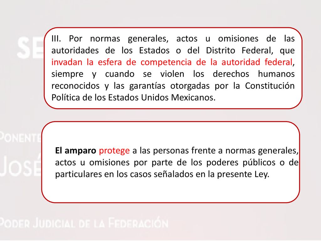 III. Por normas generales, actos u omisiones de las autoridades de los Estados o del Distrito Federal, que invadan la esfera de competencia de la autoridad federal, siempre y cuando se violen los derechos humanos reconocidos y las garantías otorgadas por la Constitución Política de los Estados Unidos Mexicanos.