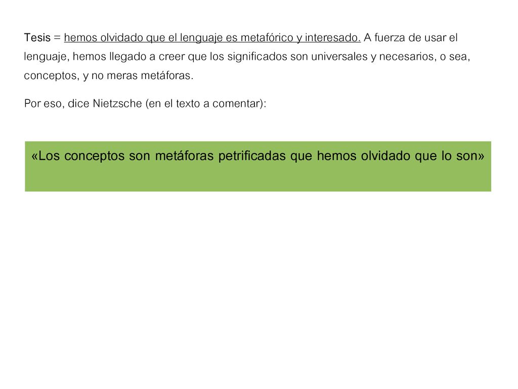 Tesis = hemos olvidado que el lenguaje es metafórico y interesado