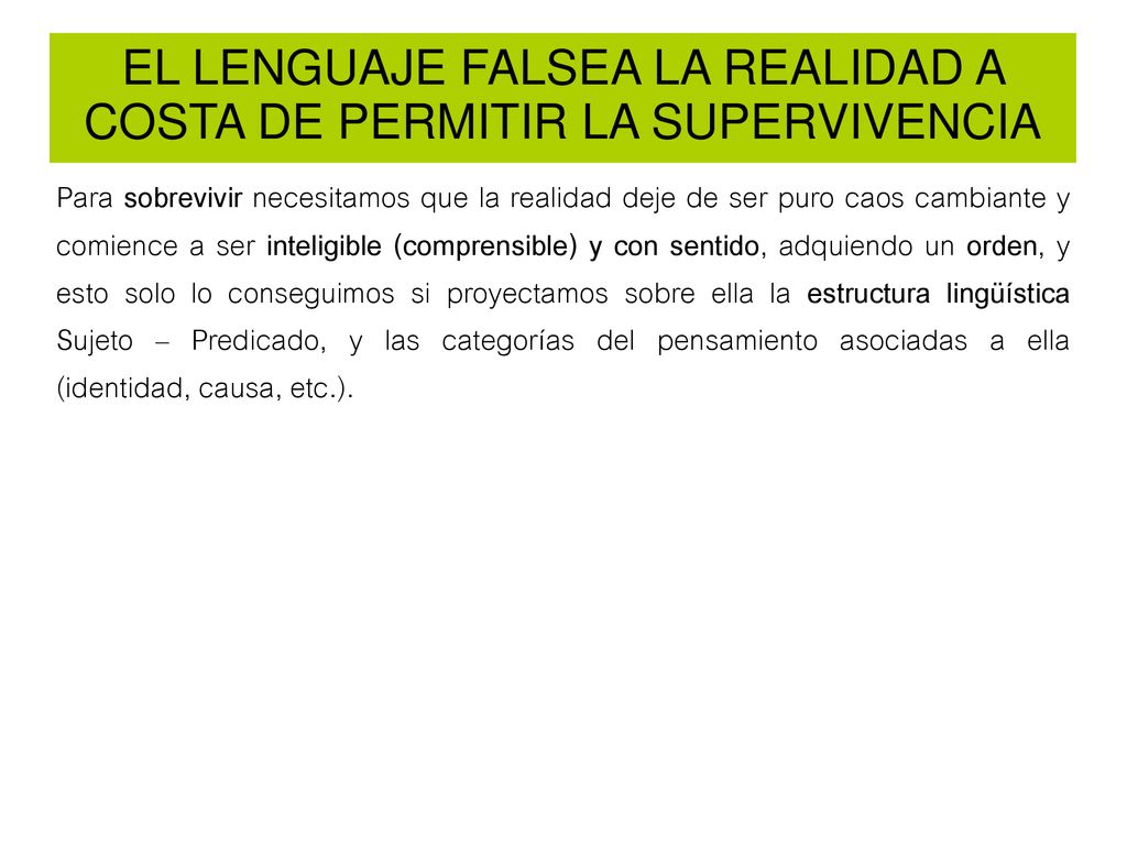 EL LENGUAJE FALSEA LA REALIDAD A COSTA DE PERMITIR LA SUPERVIVENCIA