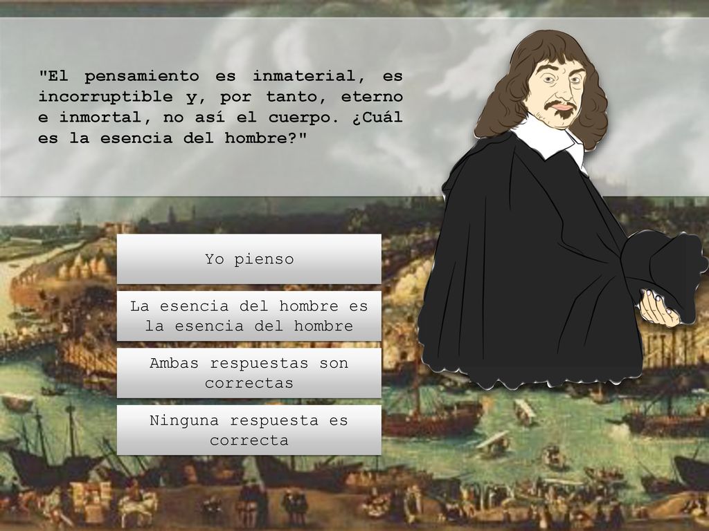 El pensamiento es inmaterial, es incorruptible y, por tanto, eterno e inmortal, no así el cuerpo. ¿Cuál es la esencia del hombre