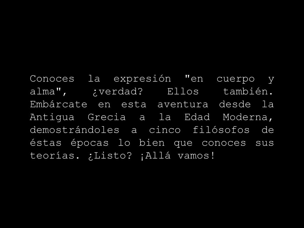 Conoces la expresión en cuerpo y alma , ¿verdad. Ellos también