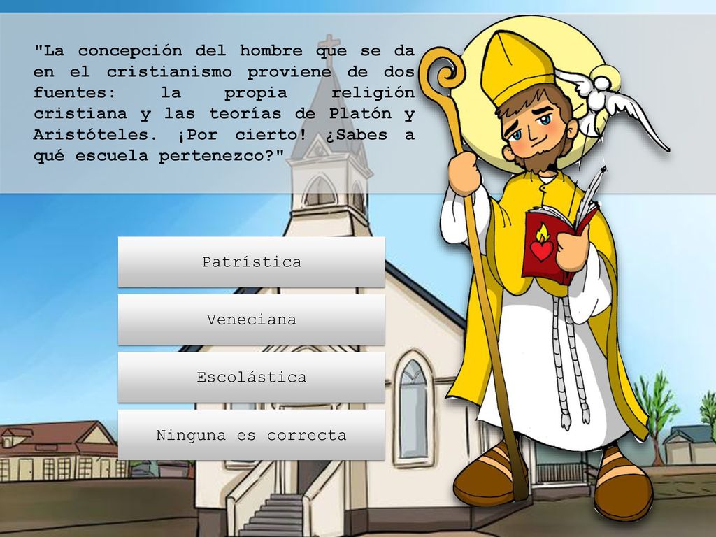 La concepción del hombre que se da en el cristianismo proviene de dos fuentes: la propia religión cristiana y las teorías de Platón y Aristóteles. ¡Por cierto! ¿Sabes a qué escuela pertenezco