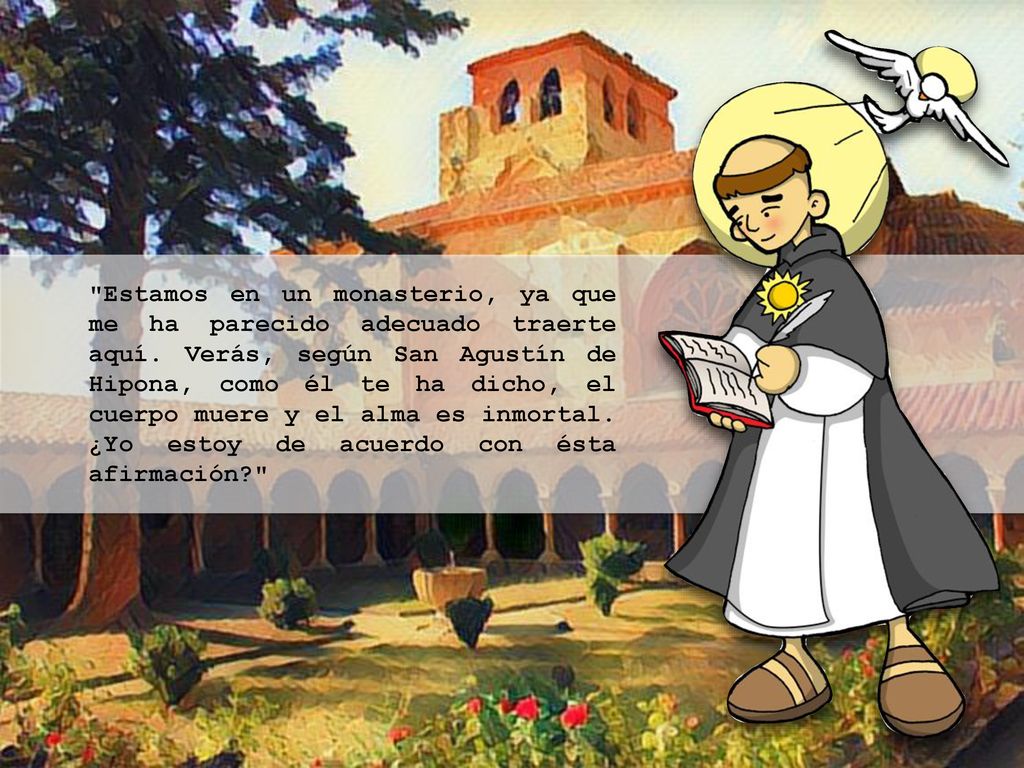 Estamos en un monasterio, ya que me ha parecido adecuado traerte aquí